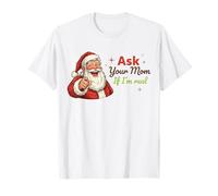 Ask Your Mom If I'm Real Santa Humor Christmas Holiday Maglietta