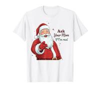 Ask Your Mom If I'm Real Santa Humor Christmas Holiday Maglietta