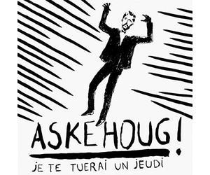 Askehoug - Je Te Tuerai Un Jeudi