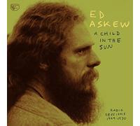 Askew Ed - A Child In The Sun: Radio Sess