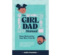 Karega Bailey Askia Fountain The Girl Dad Manual (Tascabile)