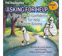 Asking For Help: A Squigglie Story About Confidence, Asking For Help & Problem Solving