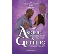Asking for the Husband you Want, Getting the one you Get: 1