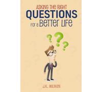 Asking the Right Quesions for a Better life