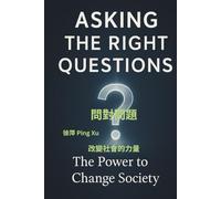 Asking the Right Questions: The Power to Change Society