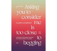 Asking You To Consider Me Is Too Close To Begging