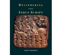 Asko Parpola Deciphering the Indus Script (Tascabile)