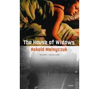 Askold Melnyczuk The House of Widows (Tascabile)