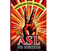 ASL for beginners, American sign language Coloring & Activity Book: American Sign Language (ASL) Coloring & Activity Book For Kids and Adults: Fingerspelling and Writing Practice