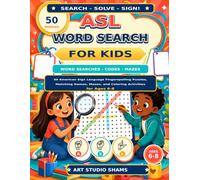 ASL Word Search for Kids: 50 American Sign Language Fingerspelling Puzzles, Matching Games, Mazes, and Coloring Activities for Ages 6-8