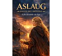 ASLAUG - Figlia del destino: Il filo invisibile che lega