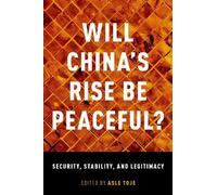 Asle Toje Will China's Rise Be Peaceful? (Tascabile)