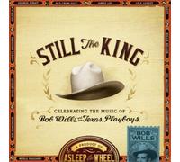 Asleep at the W Still the King: Celebrating the Music of Bob Wills and His (CD)