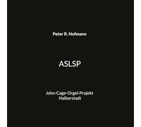 ASLSP: John-Cage-Orgel-Projekt Halberstadt