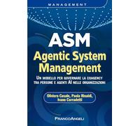 ASM Agentic System Management. Un modello per governare la coagency tra persone e agenti AI nelle organizzazioni