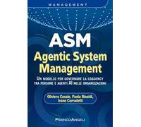 ASM Agentic System Management. Un modello per governare la coagency tra persone e agenti AI nelle organizzazioni