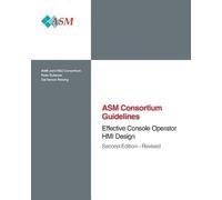 Asm Consortium Effective Console Operator HMI Design (Tascabile)