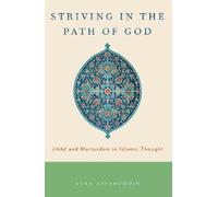 Striving in the Path of God: Jihad and Martyrdom in Islamic Thought
