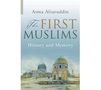 Asma Afsaruddin The First Muslims (Tascabile)