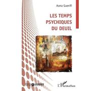 Asma Guenifi Les temps psychiques du deuil (Tascabile) Psycho-Logiques