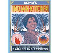 Asma's Indian Kitchen: Home-cooked food brought to you by Darjeeling Express