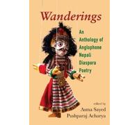 Asma Sayed Pushpa Wanderings: An Anthology of Anglophone Nepali Dias (Tascabile)