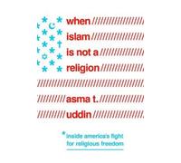 Asma T Uddin When Islam Is Not a Religion (Copertina rigida)