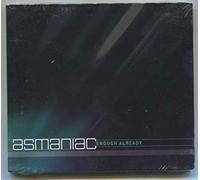 Asmaniac – Enough Already
