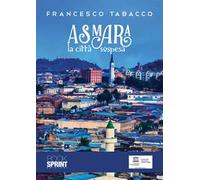 Asmara, la città sospesa