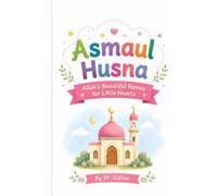 Asmaul Husna: Allah's Beautiful Names for little hearts
