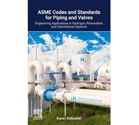 Asme Codes and Standards for Piping and Valves: Engineering Applications in Hydrogen, Renewable and Conventional Energy Systems
