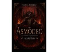 Asmodeo: Il Demone del Fuoco, del Piacere e del Potere