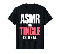 ASMR Il formicolio è Un Vero e Proprio Rilassante innesco del Sonno Maglietta