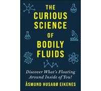 Åsmund Eikenes Curious Science of Bodily Fluids (Tascabile)
