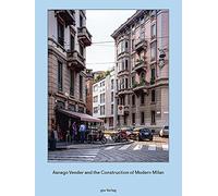 Asnago Vender and the Construction of Modern Milan