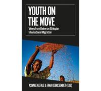 Asnake Kefale Youth on the Move (Tascabile) African Arguments