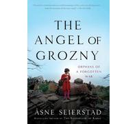 Asne Seierstad The Angel of Grozny (Tascabile)