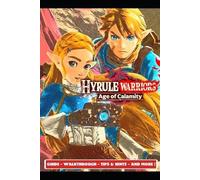 Aso 4 Hyrule Warriors Age of Calamity Guide - Walkthrough - Tips & H (Tascabile)