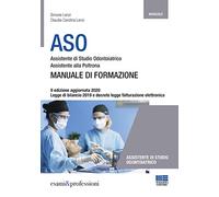 ASO. Assistente Di Studio Odontoiatrico. Assistente Alla Poltrona. Manuale Di Fo