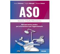 ASO. Assistente di studio odontoiatrico. Manuale teorico-pratico per la formazione e per 'aggiornamento