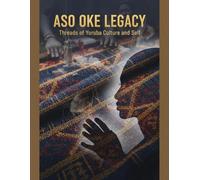 Aso Oke Legacy: Threads Of Yoruba Culture And Self