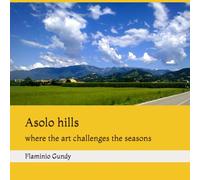 Asolo hills: where the art challenges the seasons