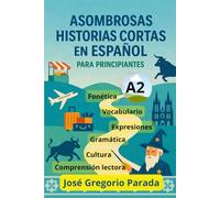 Asombrosas historias cortas en español para principiantes (A2)