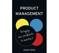 Asomi Ithia Product Management: Bringing New Products to Market (Tascabile)