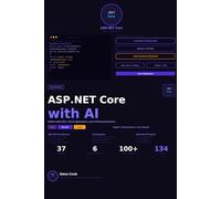 ASP.NET Core with AI: A Complete Beginner's Guide to ASP.NET Core, Modern Web APIs, Cloud Applications, and AI-Powered Systems