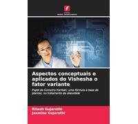 Aspectos conceptuais e aplicados do Vishesha o fator variante: Papel da Gomutra Haritaki, uma fórmula à base de plantas, no tratamento da obesidade