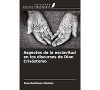 Aspectos de la esclavitud en los discursos de Dion Crisóstomo