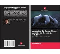 Aspectos do Romantismo Alemão na Poesia de T.S.Eliot: Uma Leitura de Poemas Selecionados