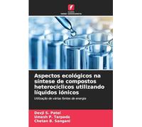 Aspectos ecológicos na síntese de compostos heterocíclicos utilizando líquidos iónicos: Utilização de várias fontes de energia