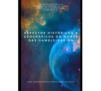 ASPECTOS HISTÓRICOS E GEOGRÁFICOS DO MONTE DAS GAMELEIRAS-RN RECORTES TERRITORIAIS E CARTOGRAFIAS DESCONEXAS VERSUS PODER LOCAL NO MONTE DAS GAMELEIRAS-RN